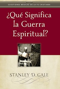 ¿Qué significa la guerra espiritual? - Stanley D. Gale - E-Book