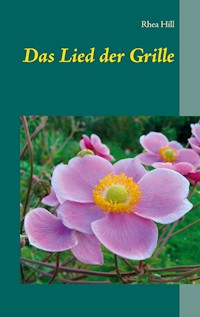 Das Lied der Grille - Rhea Hill - E-Book