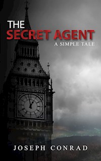 The Secret Agent: A Simple Tale - Joseph Conrad - E-Book
