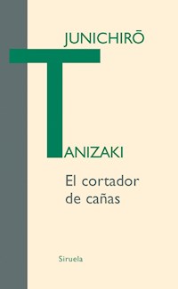 El cortador de cañas - Junichiro Tanizaki - E-Book