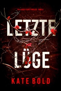 Letzte Lüge (Ein Maggie-Flight-Thriller – Band 4) - Kate Bold - E-Book