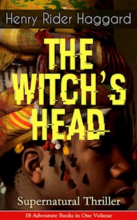 THE WITCH'S HEAD (Supernatural Thriller) - Henry Rider Haggard - E-Book
