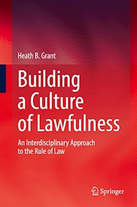 Building a Culture of Lawfulness - Heath B. Grant - E-Book