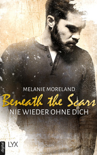 Beneath the Scars - Nie wieder ohne dich - Melanie Moreland - E-Book