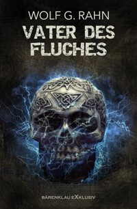 Vater des Fluches - Wolf G. Rahn - E-Book