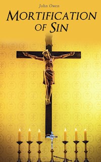 Mortification of Sin - John Owen - E-Book