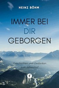 Immer bei dir geborgen - Heinz Böhm - E-Book
