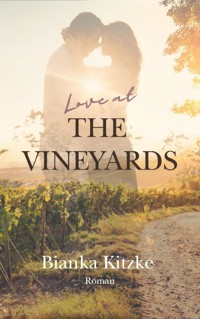 Love at The Vineyards - Bianka Kitzke - E-Book