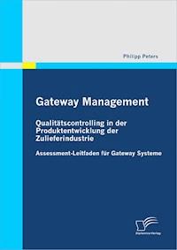 Gateway Management: Qualitätscontrolling in der Produktentwicklung der Zulieferindustrie - Philipp Peters - E-Book