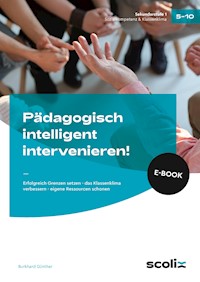 Pädagogisch intelligent intervenieren! - Burkhard Günther - E-Book
