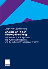 Erfolgreich in der Vorsorgeberatung - Ulrich von Spannenberg - E-Book