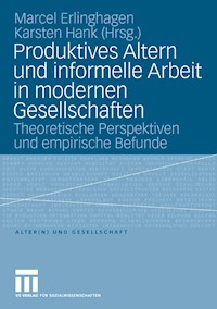 Produktives Altern und informelle Arbeit in modernen Gesellschaften -  - E-Book