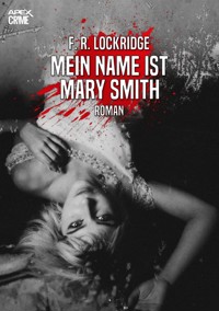 MEIN NAME IST MARY SMITH - F. R. Lockridge - E-Book