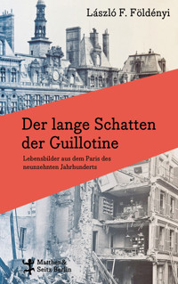 Der lange Schatten der Guillotine - László F. Földényi - E-Book