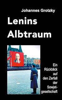 Lenins Albtraum - Johannes Grotzky - E-Book