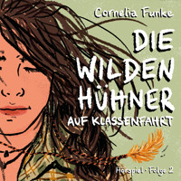Die Wilden Hühner, Folge 2: Auf Klassenfahrt - Cornelia Funke - Hörbuch