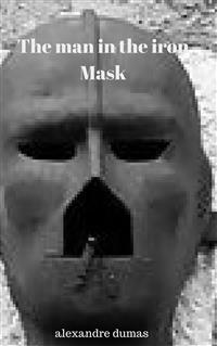 The Man in the Iron Mask - Dumas Alexandre - E-Book