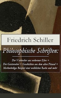 Philosophische Schriften: Über die ästhetische Erziehung des Menschen + Über das Erhabene + Über Anmuth und Würde - Friedrich Schiller - E-Book