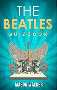 The Beatles - Mason Walker - E-Book