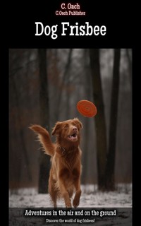 Dog Frisbee - C. Oach - E-Book