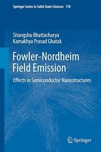 Fowler-Nordheim Field Emission - Sitangshu Bhattacharya - E-Book