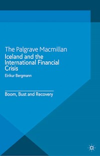 Iceland and the International Financial Crisis - Eirikur Bergmann - E-Book