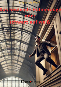 Das heulende Hühnerauge oder schwarz auf weiß - Friedrich Wolf - E-Book