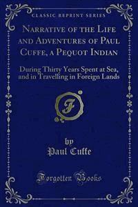 Narrative of the Life and Adventures of Paul Cuffe, a Pequot Indian - Paul Cuffe - E-Book