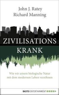 Zivilisationskrank - John J. Ratey - E-Book