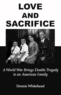 Love and Sacrifice - Dennis Whitehead - E-Book
