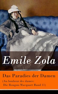 Das Paradies der Damen (Au bonheur des dames: Die Rougon-Macquart Band 11) - Émile Zola - E-Book