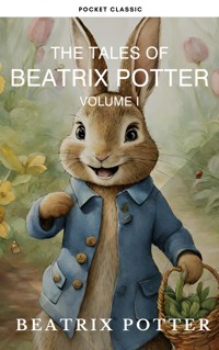 The Complete Beatrix Potter Collection vol 1 : Tales & Original Illustrations - Beatrix Potter - E-Book