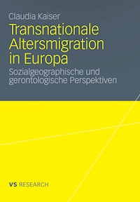 Transnationale Altersmigration in Europa - Claudia Kaiser - E-Book