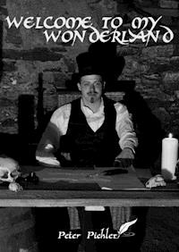 Welcome to my Wonderland - Peter Pichler - E-Book