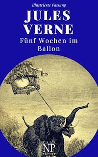 Fünf Wochen im Ballon - Jules Verne. - E-Book