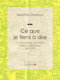 Ce que je tiens à dire - Ligaran - E-Book