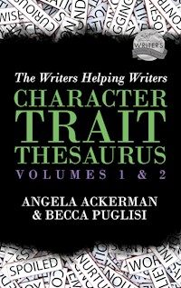 The Character Trait Thesaurus Volumes 1 & 2 - Becca Puglisi - E-Book