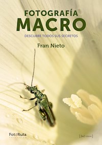 Fotografía Macro - Fran Nieto - E-Book
