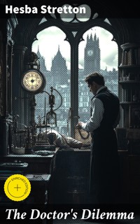 The Doctor's Dilemma - Hesba Stretton - E-Book