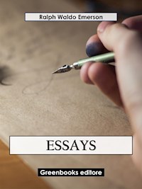 Essays - Ralph Waldo Emerson - E-Book