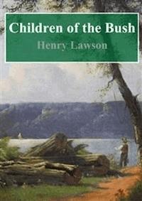 Children of the Bush - Henry Lawson - E-Book