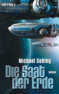 Die Saat der Erde - Michael Cobley - E-Book