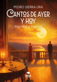 Cantos de ayer y hoy - Pedro Sierra Lira - E-Book