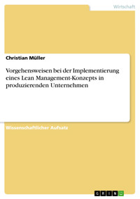 Vorgehensweisen bei der Implementierung eines Lean Management-Konzepts in produzierenden Unternehmen - Christian Müller - E-Book