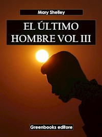 El último hombre Vol III - Mary Shelley - E-Book