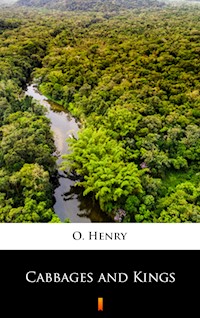 Cabbages and Kings - O. Henry - E-Book