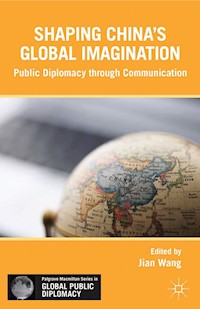 Shaping China’s Global Imagination - J. Wang - E-Book
