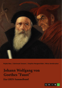 Johann Wolfgang von Goethes "Faust". Interpretationsansätze zur Struktur und Motivik - Rojda Bas - E-Book