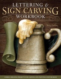 Lettering & Sign Carving Workbook - Betty Padden - E-Book