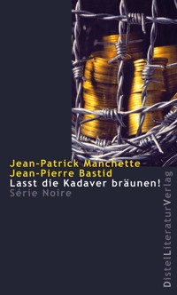 Lasst die Kadaver bräunen! - Jean-Patrick Manchette - E-Book